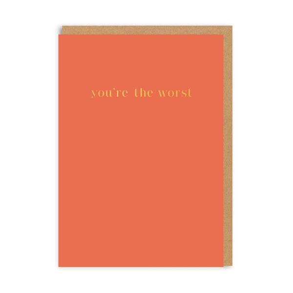 You're The Worst Greeting Card