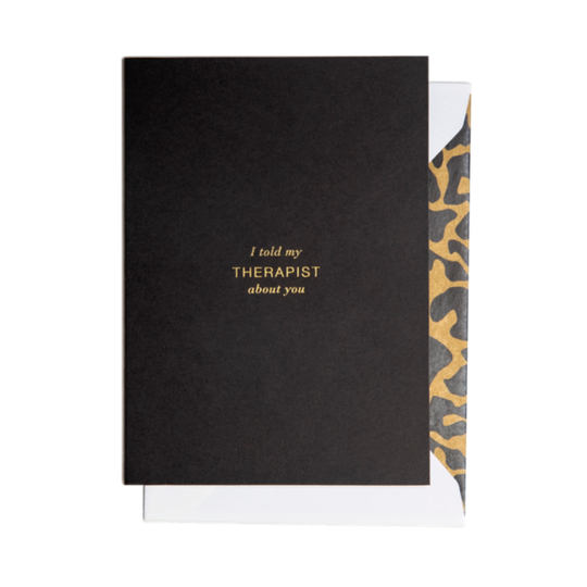 Cardsome | Cards - I Told My Therapist About You