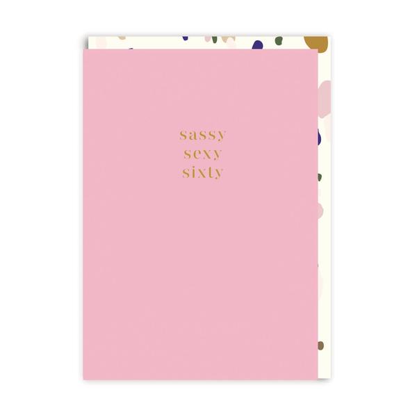 Sassy, Sexy and Sixty Birthday Greeting Card