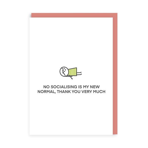 No Socialising Is The New Normal Greeting Card
