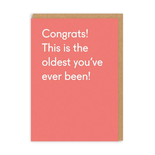 The Oldest You've Ever Been Birthday Greeting Card