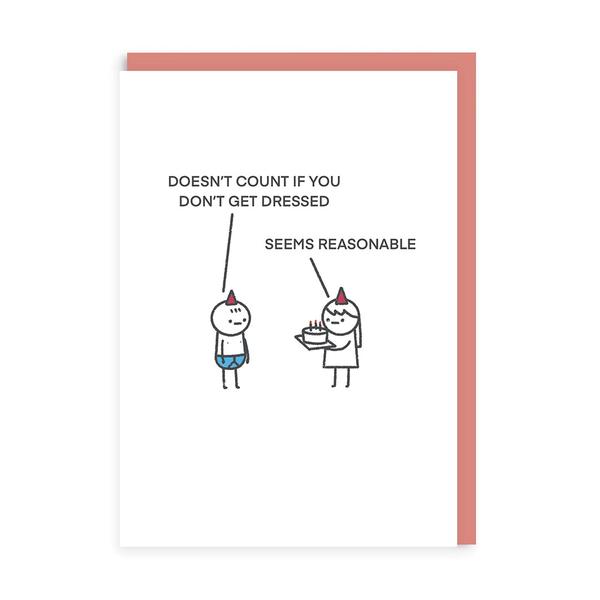 Doesn't Count if You Don't Get Dressed Birthday Greeting Card