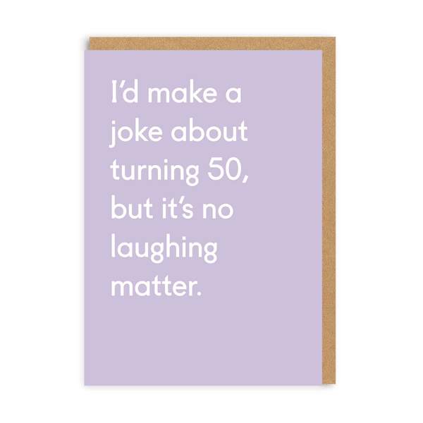 Joke About Turning 50 Greeting Card