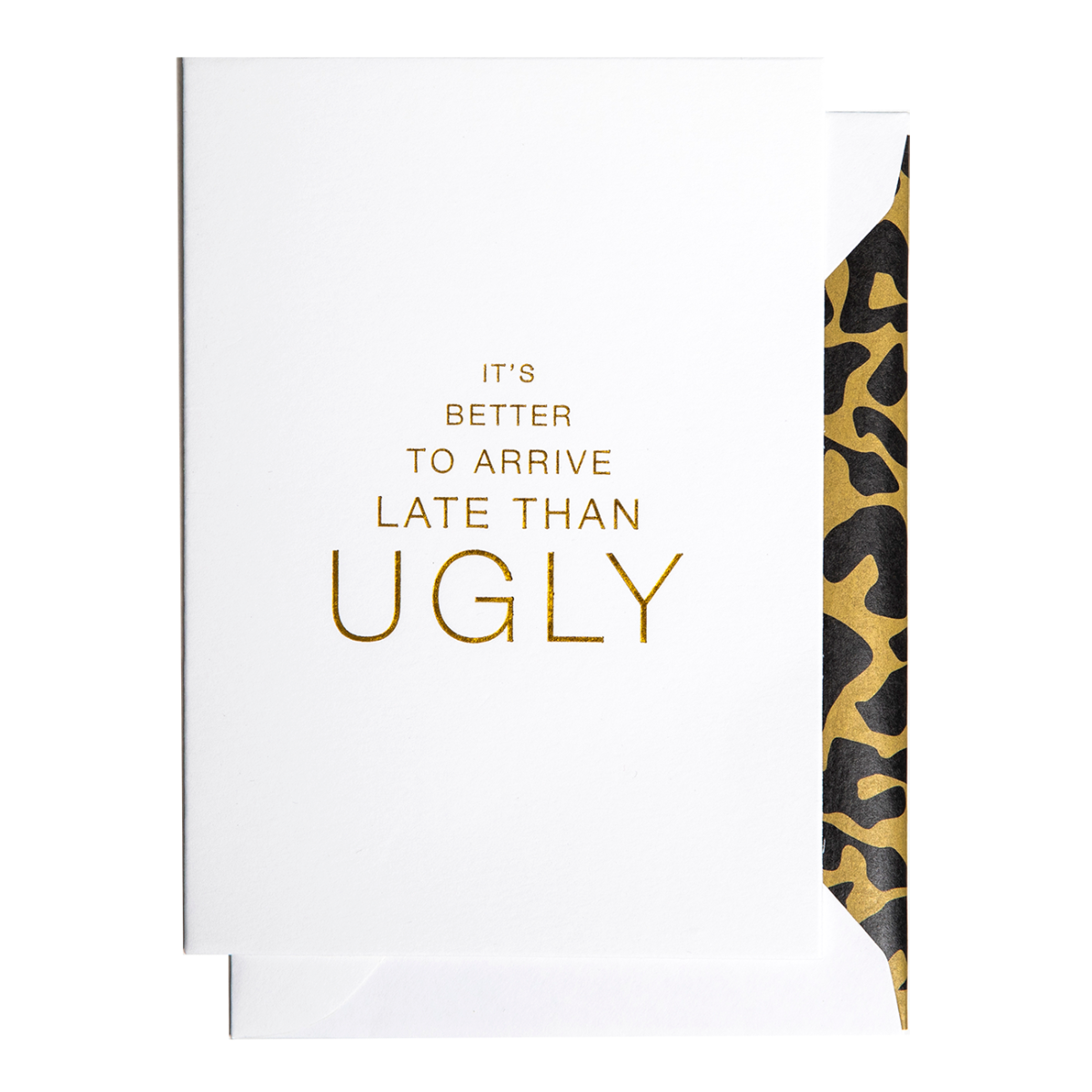 Cardsome | Cards - Its Better to Arrive Late than Ugly