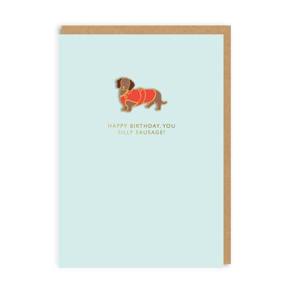 Happy Birthday Silly Sausage! Enamel Pin Greeting Card