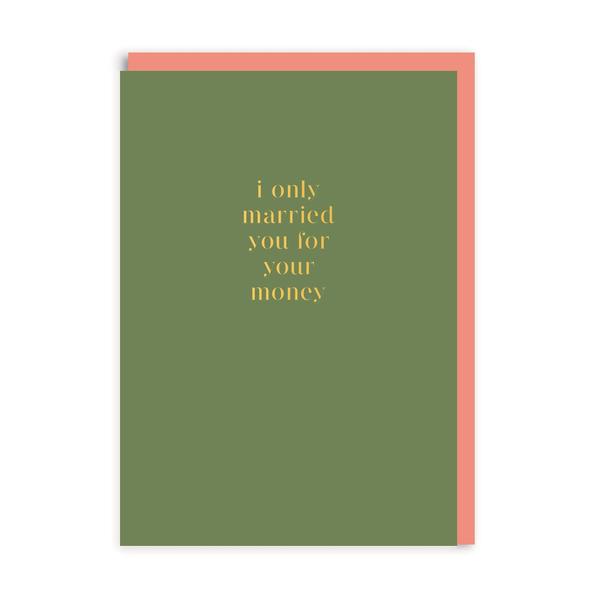 Married For Money Greeting Card