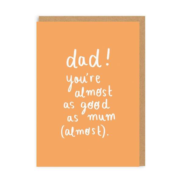 Dad Almost As Good As Greeting Card