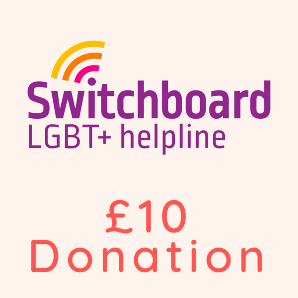 Switchboard LGBT+ - £10 Donation