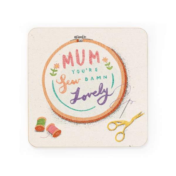Mum You're Sew Damn Lovely Coaster