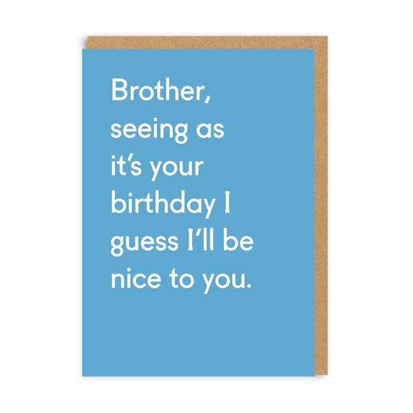 Brother Seeing As It's Your Birthday Greeting Card