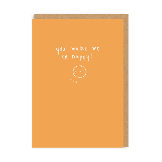 You Make Me So Happy Greeting Card