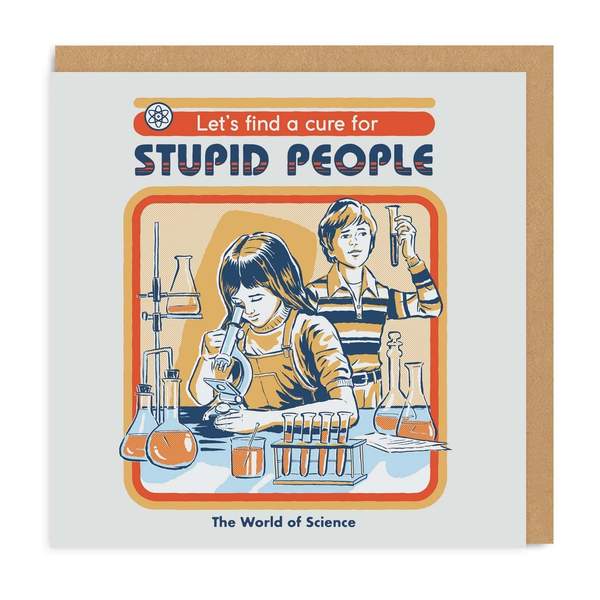 Let's Find a Cure For Stupid People Square Greeting Card
