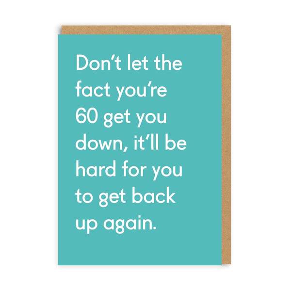 60 Hard To Get back Up Again Birthday Card
