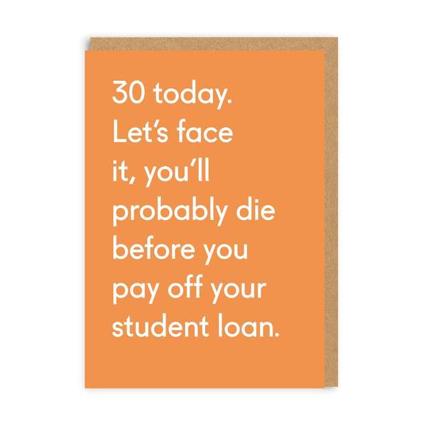 30 Today Student Loan Birthday Greeting Card