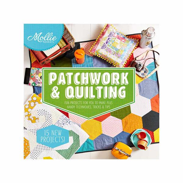 Mollie Makes: Patchwork & Quilting