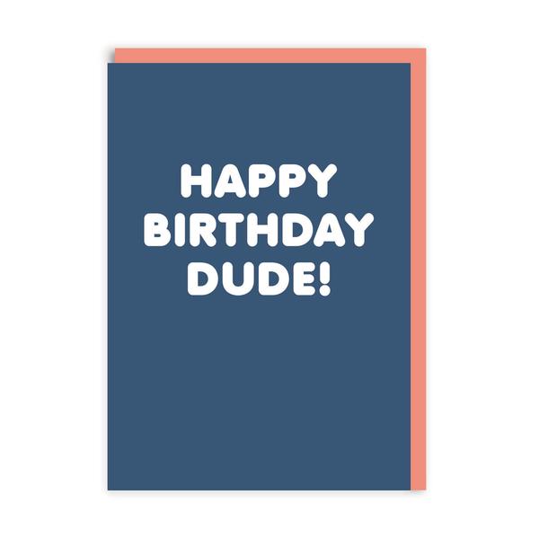 Happy Birthday Dude! Greeting Card