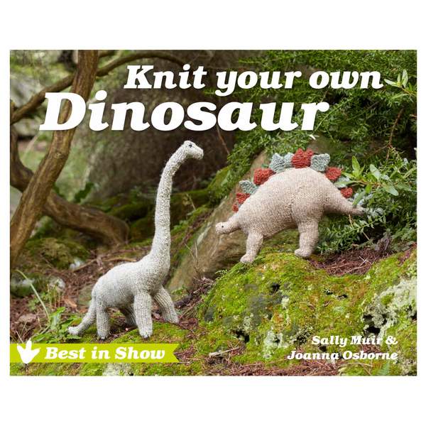Best In Show: Knit Your Own Dinosaur