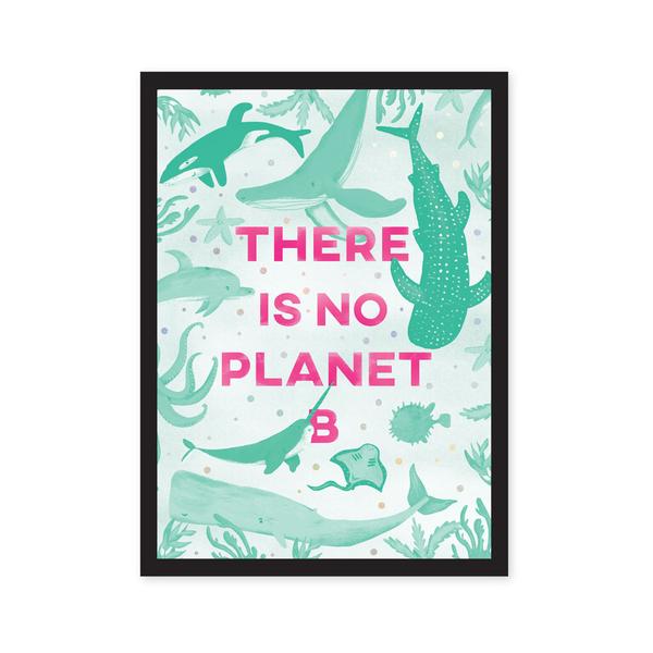 No Planet B Art Print A5