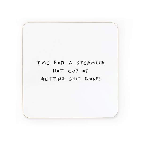 Hot Cup Of Getting Shit Done Coaster