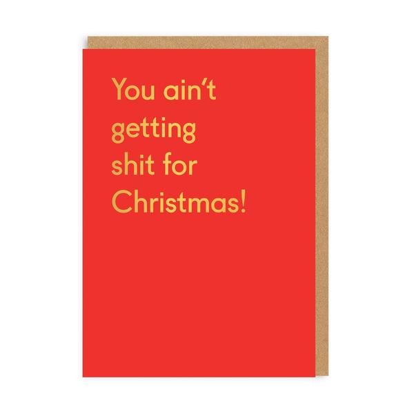 You Ain't Getting Sh*t For Christmas Card